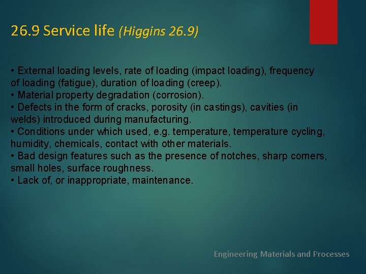 26. 9 Service life (Higgins 26. 9) • External loading levels, rate of loading 26. 9 Service life (Higgins 26. 9) • External loading levels, rate of loading