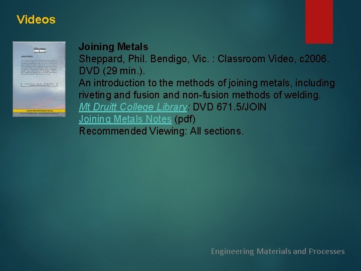 Videos Joining Metals Sheppard, Phil. Bendigo, Vic. : Classroom Video, c 2006. DVD (29 Videos Joining Metals Sheppard, Phil. Bendigo, Vic. : Classroom Video, c 2006. DVD (29