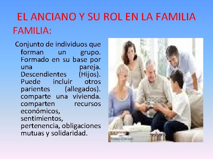 EL ANCIANO Y SU ROL EN LA FAMILIA: Conjunto de individuos que forman un