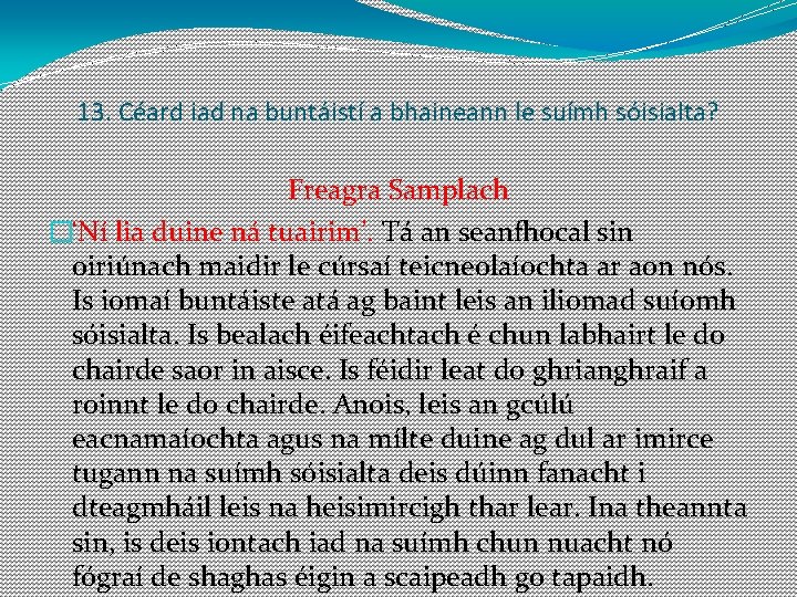 13. Céard iad na buntáistí a bhaineann le suímh sóisialta? Freagra Samplach �‘Ní lia