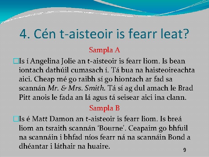 4. Cén t-aisteoir is fearr leat? Sampla A �Is í Angelina Jolie an t-aisteoir