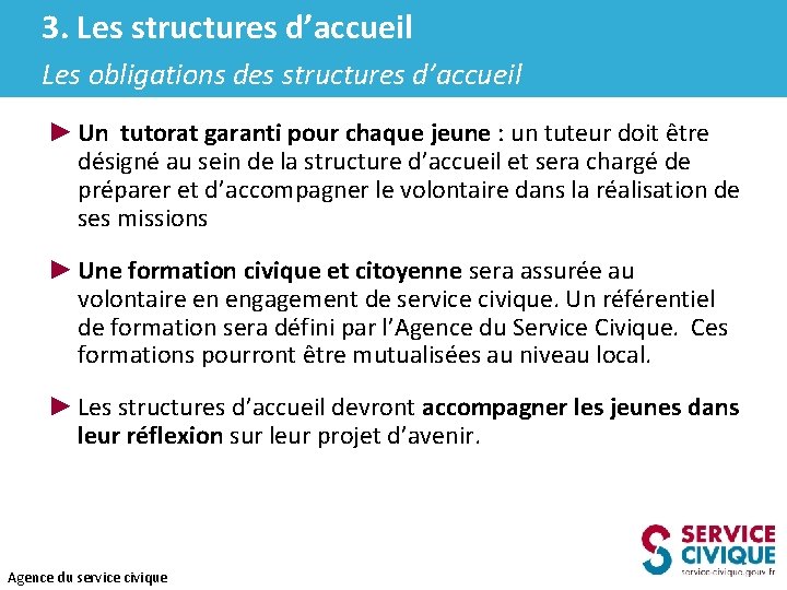 3. Les structures d’accueil Les obligations des structures d’accueil ► Un tutorat garanti pour