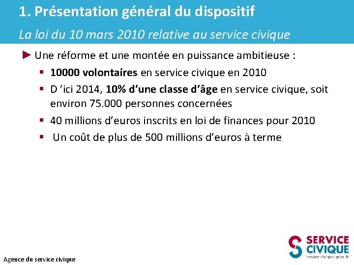 1. Présentation général du dispositif La loi du 10 mars 2010 relative au service