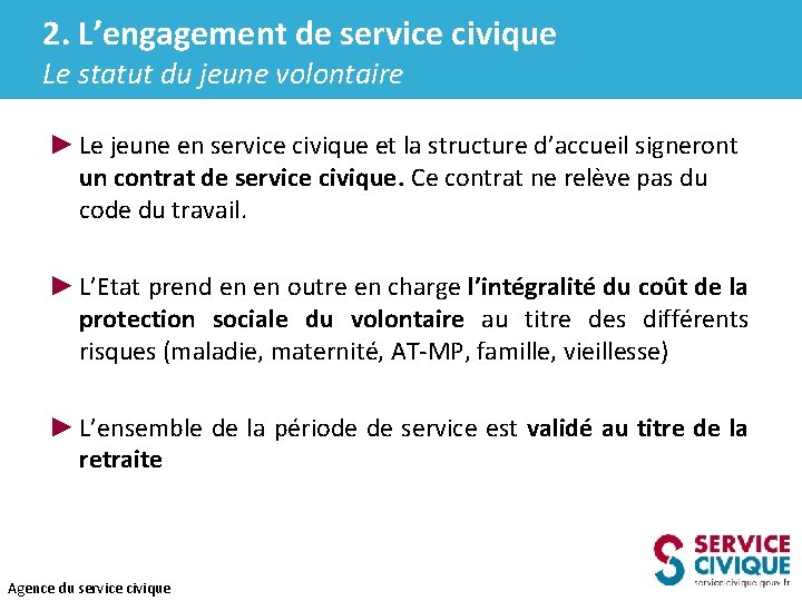 2. L’engagement de service civique Le statut du jeune volontaire ► Le jeune en