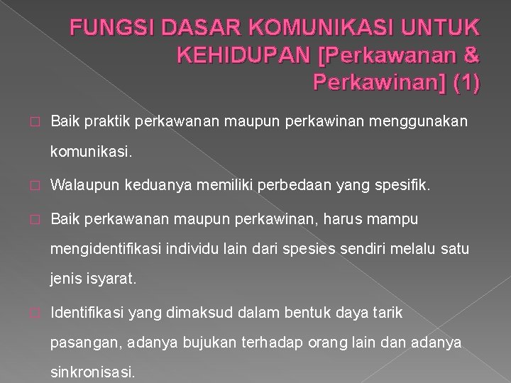 FUNGSI DASAR KOMUNIKASI UNTUK KEHIDUPAN [Perkawanan & Perkawinan] (1) � Baik praktik perkawanan maupun