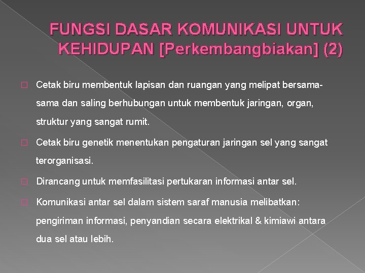 FUNGSI DASAR KOMUNIKASI UNTUK KEHIDUPAN [Perkembangbiakan] (2) � Cetak biru membentuk lapisan dan ruangan