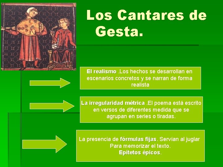 Los Cantares de Gesta. El realismo. Los hechos se desarrollan en escenarios concretos y Los Cantares de Gesta. El realismo. Los hechos se desarrollan en escenarios concretos y