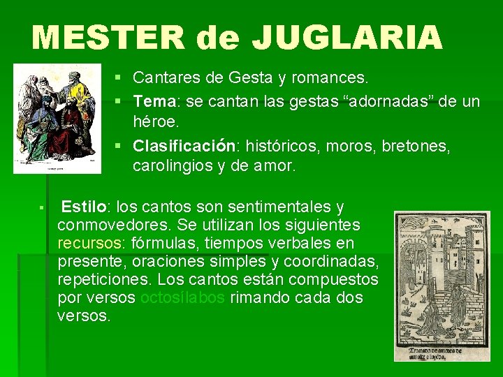 MESTER de JUGLARIA § Cantares de Gesta y romances. § Tema: se cantan las MESTER de JUGLARIA § Cantares de Gesta y romances. § Tema: se cantan las
