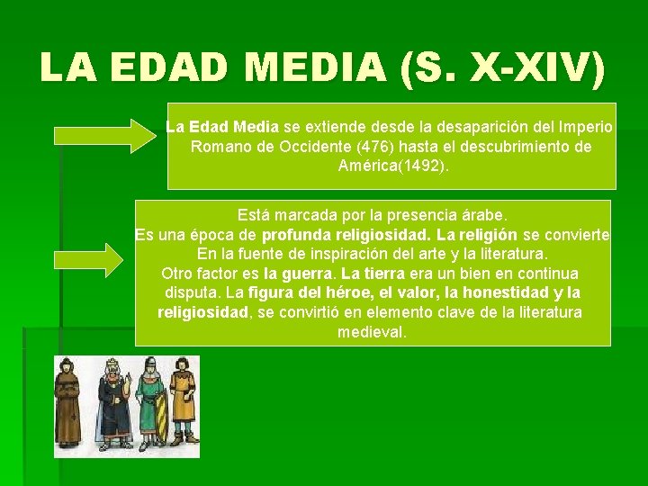 LA EDAD MEDIA (S. X-XIV) La Edad Media se extiende desde la desaparición del LA EDAD MEDIA (S. X-XIV) La Edad Media se extiende desde la desaparición del
