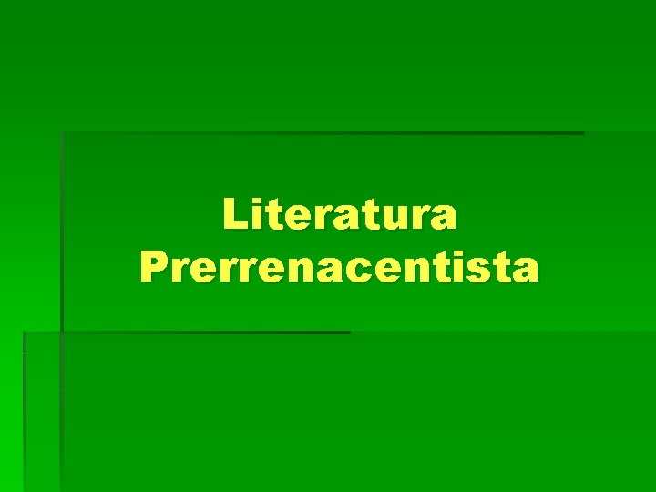 Literatura Prerrenacentista Literatura Prerrenacentista