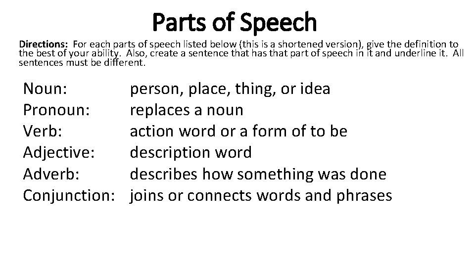 Parts of Speech Directions: For each parts of speech listed below (this is a