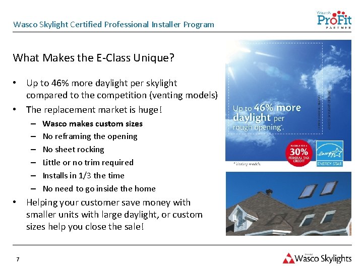 Wasco Skylight Certified Professional Installer Program What Makes the E-Class Unique? • Up to