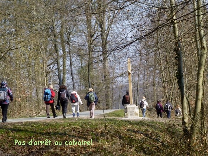 Pas d’arrêt au calvaire! 