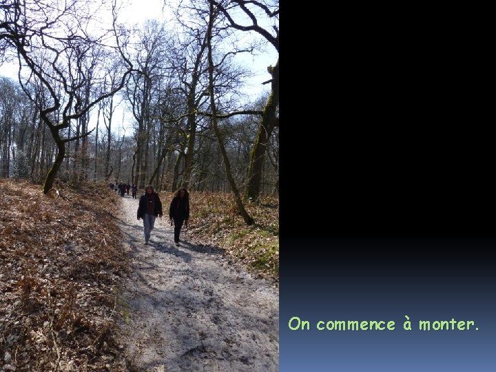 On commence à monter. 