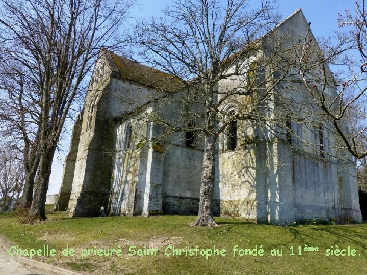 Chapelle de prieuré Saint Christophe fondé au 11ème siècle. 