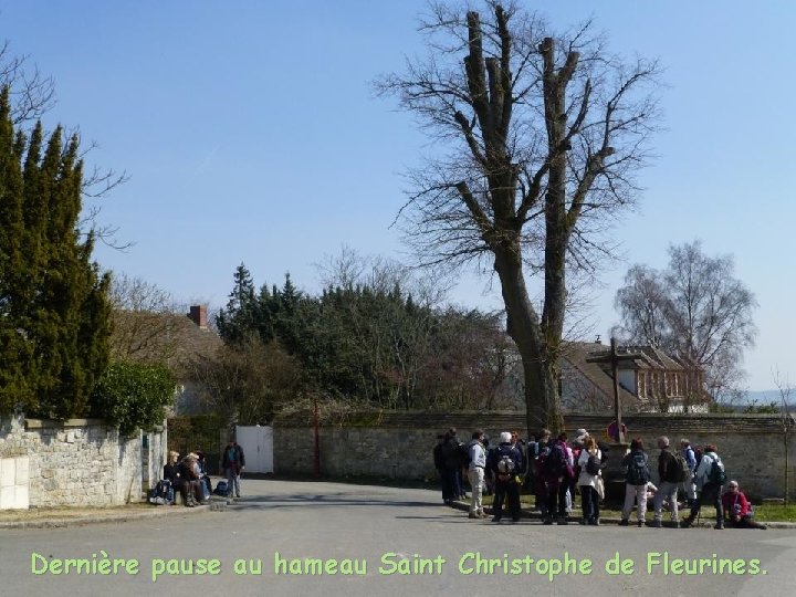 Dernière pause au hameau Saint Christophe de Fleurines. 