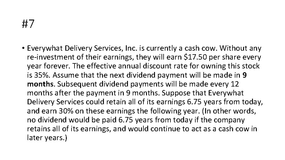 #7 • Everywhat Delivery Services, Inc. is currently a cash cow. Without any re-investment