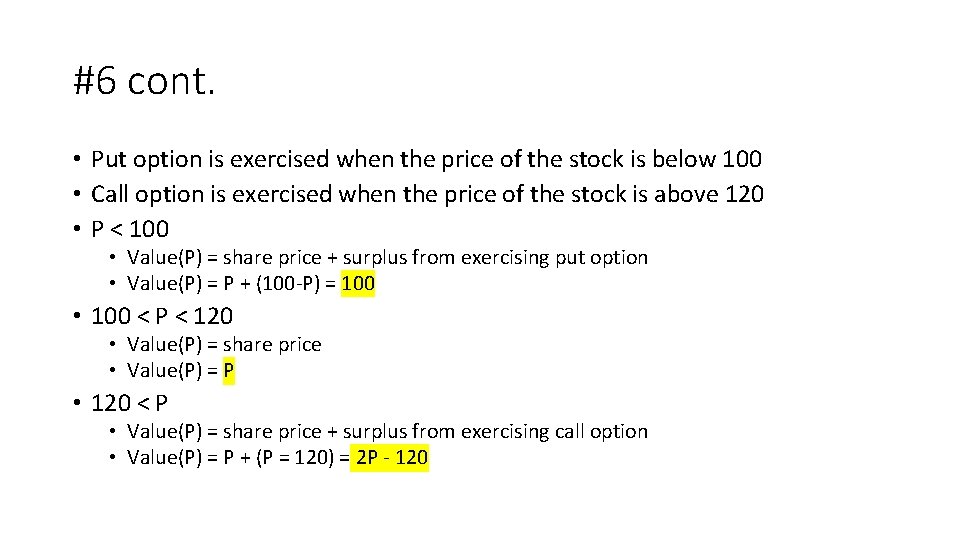 #6 cont. • Put option is exercised when the price of the stock is