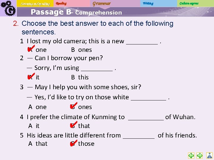 Listening and speaking Reading Grammar Writing Culture express Passage B– Comprehension 2. Choose the