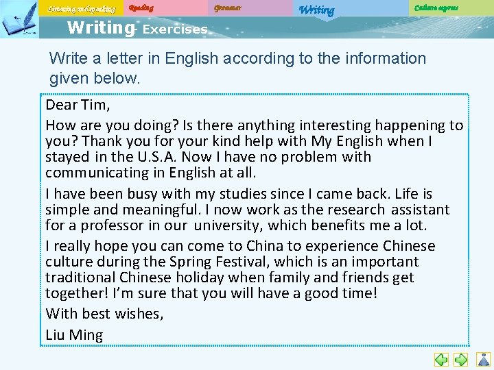 Listening and speaking Reading Grammar Writing Culture express Writing- Exercises Write a letter in