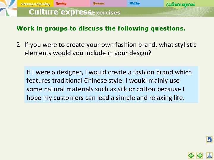 Listening and speaking Reading Grammar Writing Culture express - Exercises Work in groups to