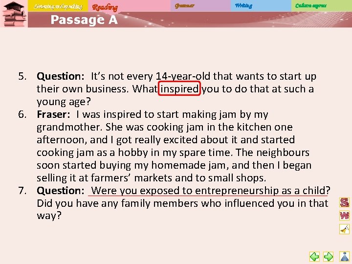 Listening and speaking Reading Grammar Writing Culture express Passage A 5. Question: It’s not