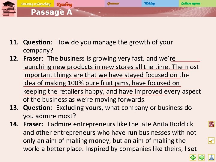 Listening and speaking Reading Grammar Writing Culture express Passage A 11. Question: How do