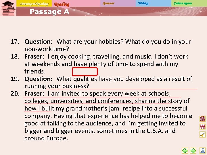 Listening and speaking Reading Grammar Writing Culture express Passage A 17. Question: What are