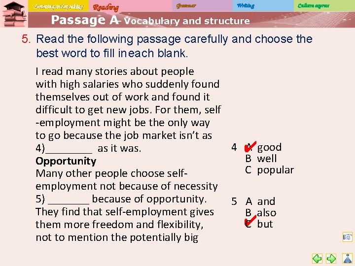 Listening and speaking Reading Grammar Writing Culture express Passage A– Vocabulary and structure 5.