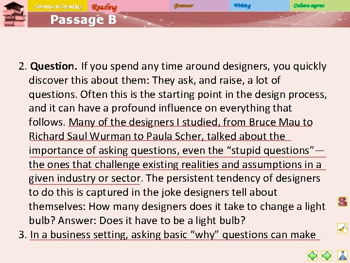 Listening and speaking Reading Grammar Writing Culture express Passage B 2. Question. If you