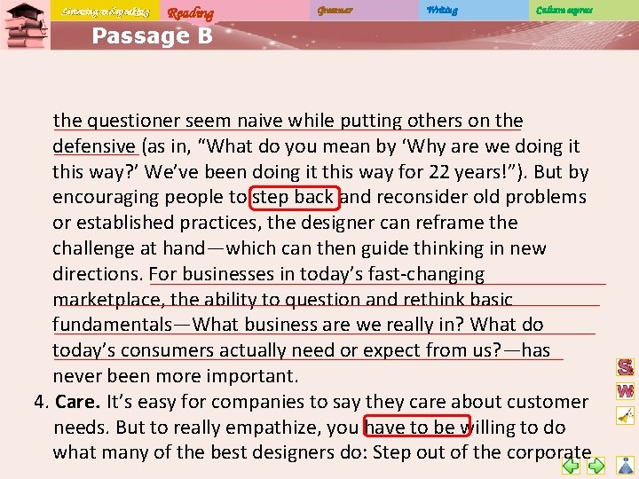 Listening and speaking Reading Grammar Writing Culture express Passage B ______________________ the questioner seem