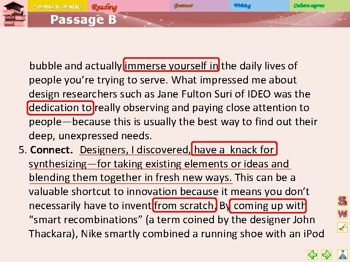 Listening and speaking Reading Grammar Writing Culture express Passage B bubble and actually immerse
