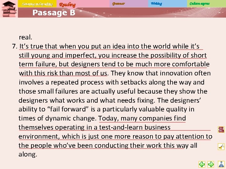 Listening and speaking Reading Grammar Writing Culture express Passage B real. 7. _________________________ It’s
