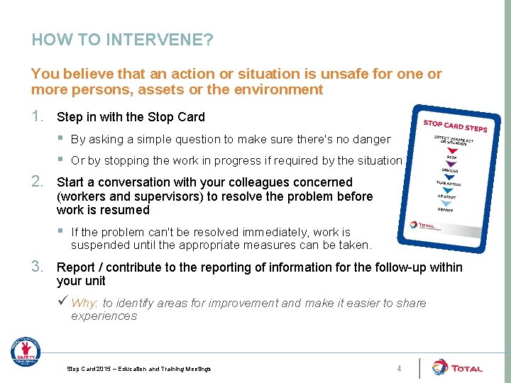 HOW TO INTERVENE? You believe that an action or situation is unsafe for one
