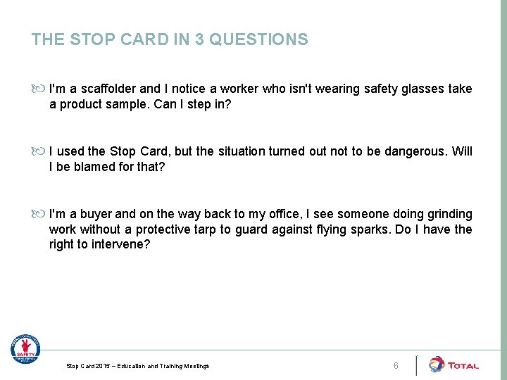 THE STOP CARD IN 3 QUESTIONS I'm a scaffolder and I notice a worker