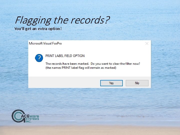 Flagging the records? You’ll get an extra option! 