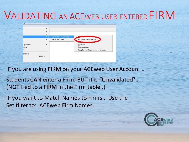 VALIDATING AN ACEWEB USER ENTERED FIRM IF you are using FIRM on your ACEweb