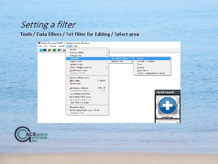 Setting a filter Tools / Data Filters / Set Filter for Editing / Select