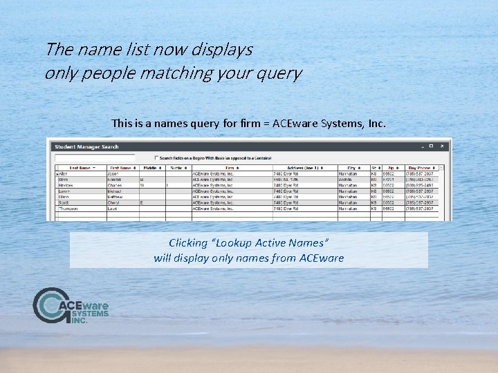 The name list now displays only people matching your query This is a names