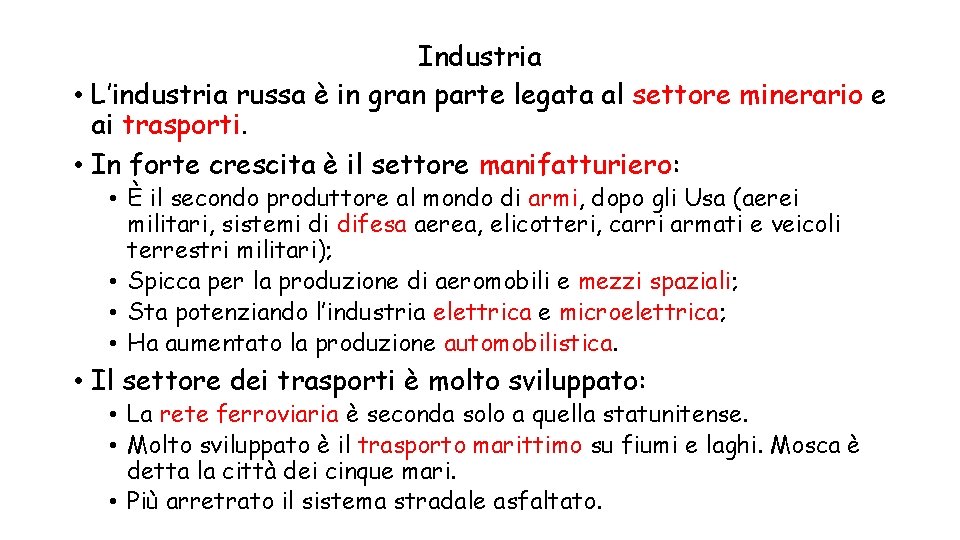 Industria • L’industria russa è in gran parte legata al settore minerario e ai