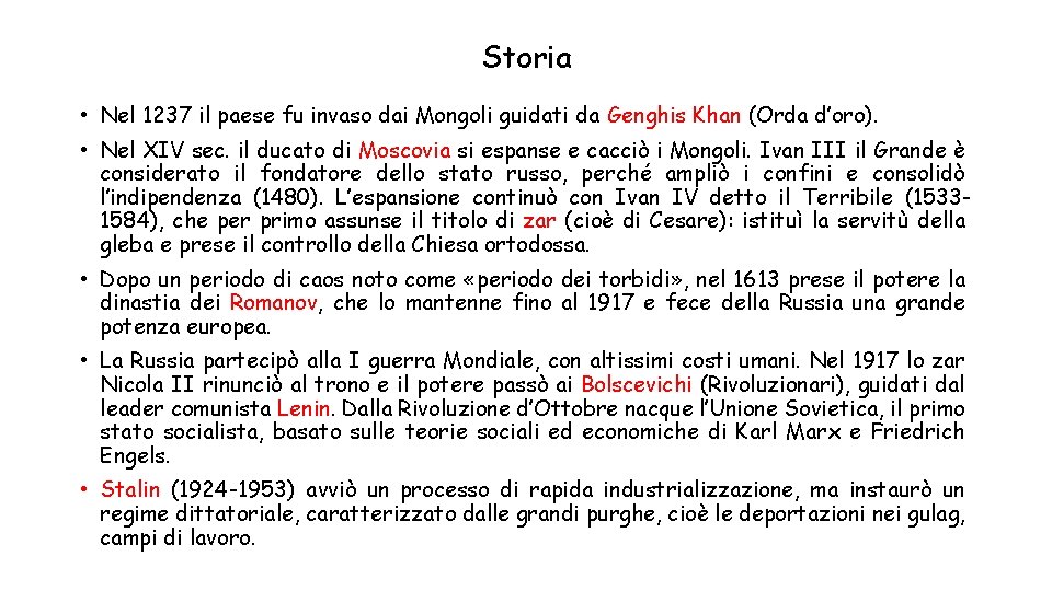 Storia • Nel 1237 il paese fu invaso dai Mongoli guidati da Genghis Khan