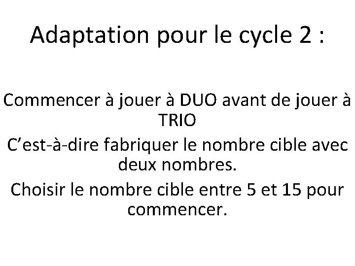 Adaptation pour le cycle 2 : Commencer à jouer à DUO avant de jouer