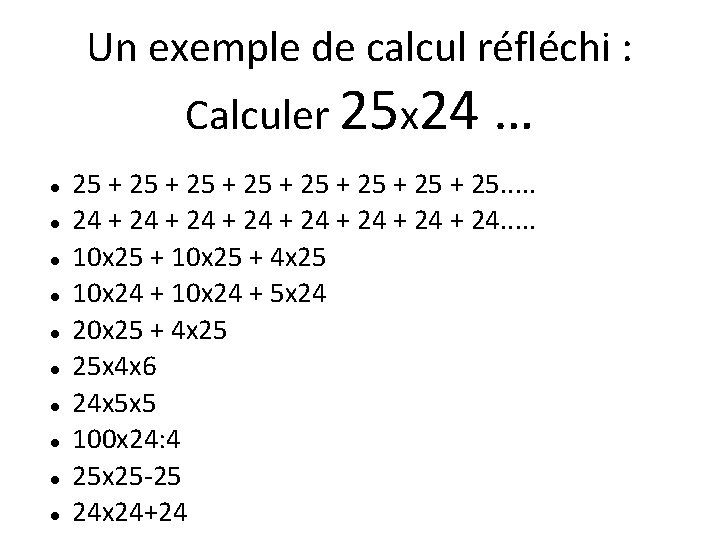 Un exemple de calcul réfléchi : Calculer 25 x 24 … 25 + 25