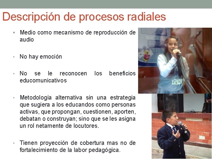 Descripción de procesos radiales § Medio como mecanismo de reproducción de audio • No