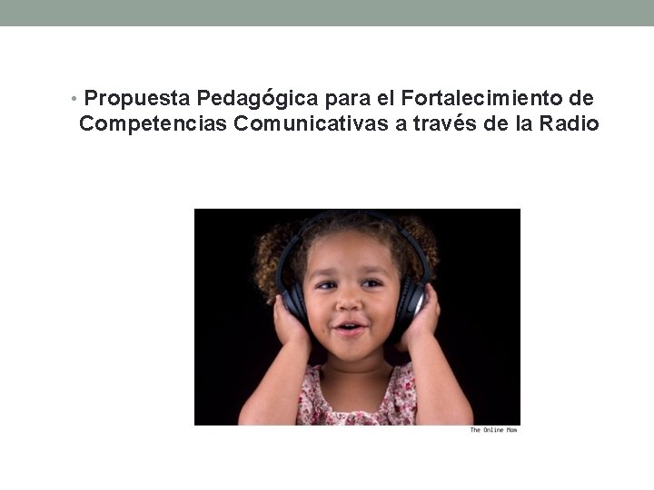  • Propuesta Pedagógica para el Fortalecimiento de Competencias Comunicativas a través de la