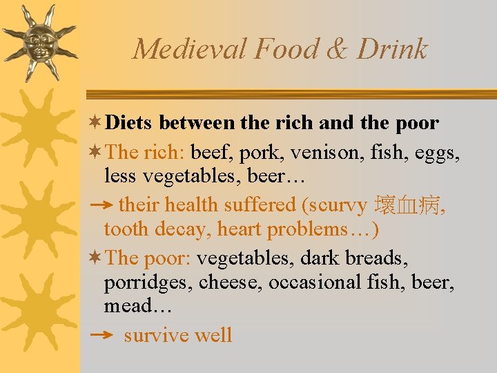Medieval Food & Drink ¬Diets between the rich and the poor ¬The rich: beef,