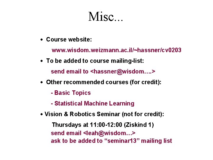 Misc. . . · Course website: www. wisdom. weizmann. ac. il/~hassner/cv 0203 · To