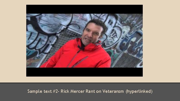 Sample text #2 - Rick Mercer Rant on Veteransm (hyperlinked) 