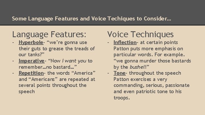 Some Language Features and Voice Techiques to Consider… Language Features: Voice Techniques - Hyperbole-