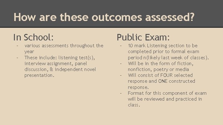 How are these outcomes assessed? In School: - various assessments throughout the year These